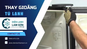 Thay gioăng tủ lạnh tại Thanh Hóa